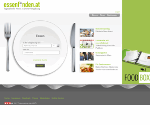xn--mittagsmen-jeb.com: essenfinden.at :: Tagesaktuelle Menüs, Restaurants, Cafes in Deiner Umgebung
Restaurantsuche mit tagesaktuellen Menüs in Deiner Umgebung