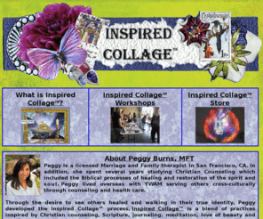 inspiredcollage.com: Welcome to Inspired Collage
Inspired Collage is a simple process inspired by scripture, love of art, forms of beauty and Christian psychotherapy.