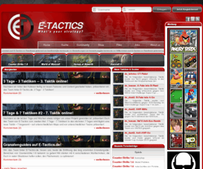 e-tactics.de: E-Tactics – Taktiken & Guides: Counterstrike, WoW, HoN, SC 2
E-Tactics  Die beste Homepage für Taktiken und Guides zu den beliebtesten Online-Games:  Counterstrike 1.6, WoW, Heroes of Newerth, Starcraft 2.