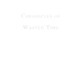 chroniclesofwastedtime.net