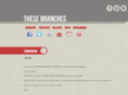 thesebranches.com